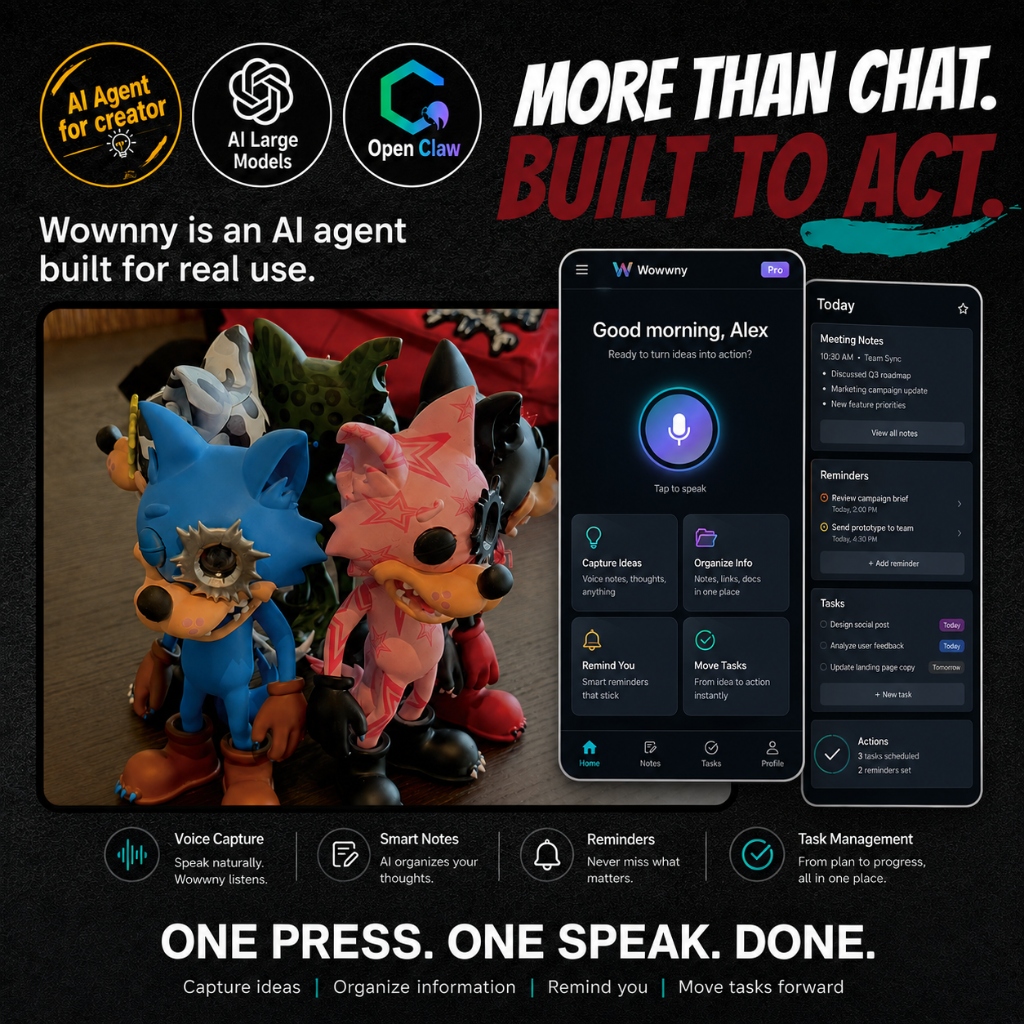 WOWNNY AI Agent campaign poster - More Than Chat, Built To Act. One press, one speak, done.